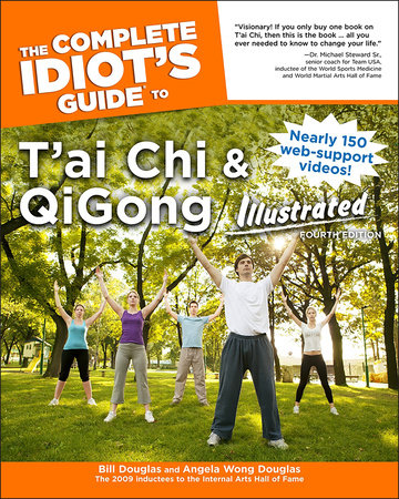 The Complete Idiot's Guide to T'ai Chi & QiGong Illustrated, Fourth Edition by Angela Wong Douglas and Bill Douglas