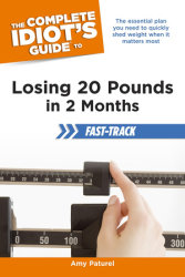 The Complete Idiot's Guide to Losing 20 Pounds in 2 Months Fast-Track