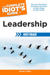 The Complete Idiot's Guide to Leadership Fast-Track