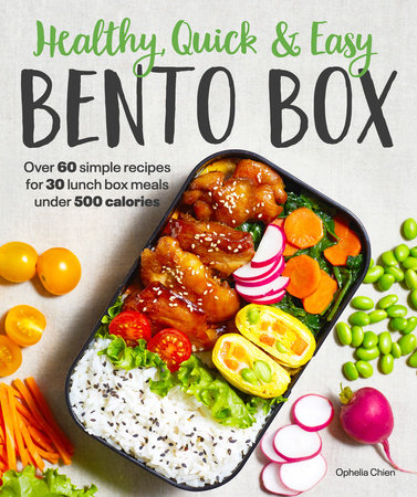 Healthy, Quick & Easy Bento Box by Ophelia Chien