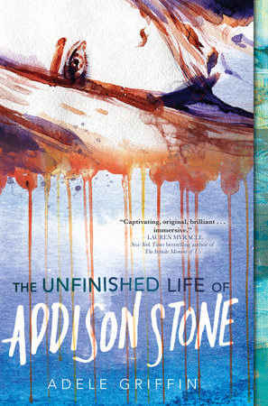 The Unfinished Life of Addison Stone: A Novel by Adele Griffin