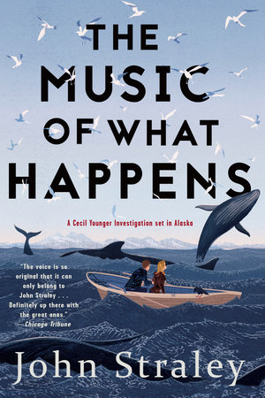 The Music of What Happens by John Straley
