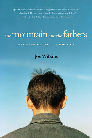 The Mountain and the Fathers by Joe Wilkins