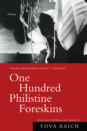 One Hundred Philistine Foreskins by Tova Reich