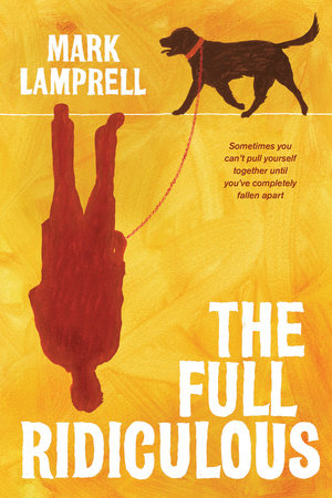 The Full Ridiculous by Mark Lamprell