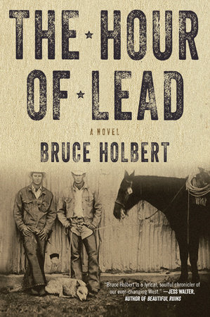 The Hour of Lead by Bruce Holbert