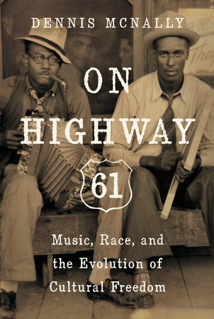On Highway 61 by Dennis McNally