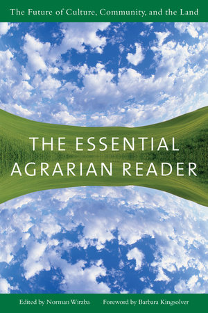 The Essential Agrarian Reader by 