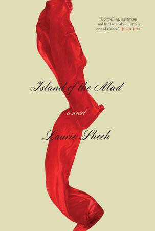 Island of the Mad by Laurie Sheck