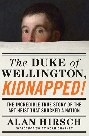 The Duke of Wellington, Kidnapped! by Alan Hirsch