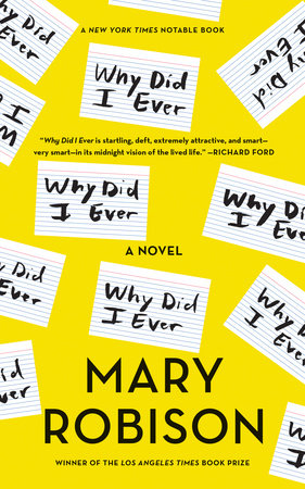 Why Did I Ever by Mary Robison