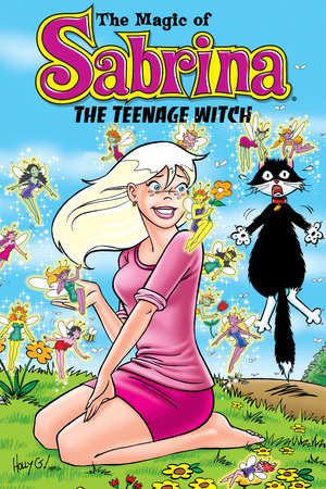 Magic of Sabrina the Teenage Witch by Bill Golliher