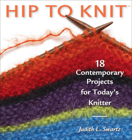 Hip to Knit by Judith L. Swartz
