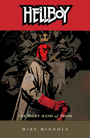 Hellboy Volume 4: The Right Hand of Doom (2nd edition) by Mike Mignola