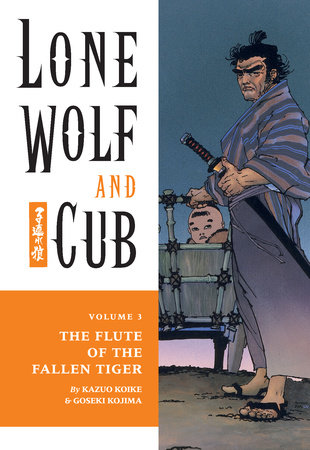 Lone Wolf and Cub Volume 3: The Flute of The Fallen Tiger by Kazuo Koike