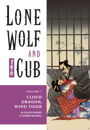 Lone Wolf and Cub Volume 7: Cloud Dragon, Wind Tiger by Kazuo Koike