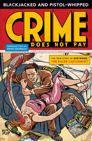 Blackjacked and Pistol-Whipped: A Crime Does Not Pay Primer by Bob Wood, Various Artists