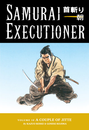 Samurai Executioner Volume 10:A Couple of Jitte by Kazuo Koike