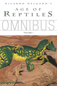 Age of Reptiles Omnibus: Volume 1