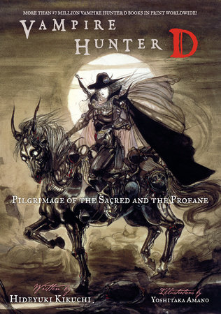 Vampire Hunter D Volume 6: Pilgrimage of the Sacred and the Profane by Hideyuki Kikuchi