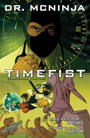 The Adventures of Dr. McNinja Volume 2: Timefist by Chris Hastings, Various Artists