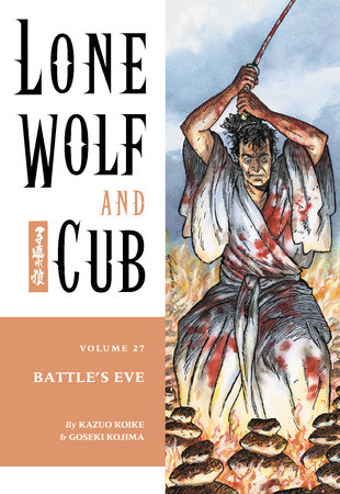 Lone Wolf and Cub Volume 27: Battle's Eve by Kazuo Koike