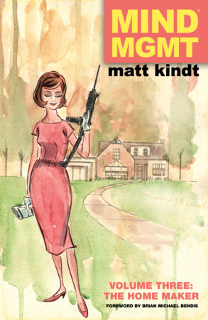 MIND MGMT Volume 3: The Home Maker by Matt Kindt
