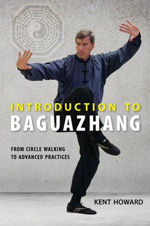 Introduction to Baguazhang by Kent Howard