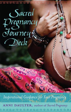 Sacred Pregnancy Journey Deck by Anni Daulter