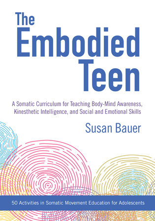 The Embodied Teen by Susan Bauer