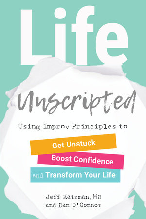 Life Unscripted by Jeff Katzman, M.D. and Dan O'Connor