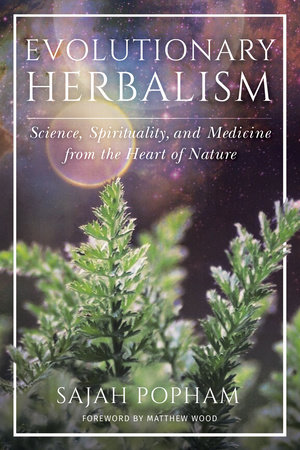 Evolutionary Herbalism by Sajah Popham