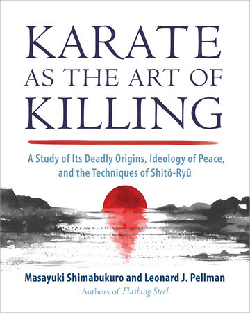 Karate as the Art of Killing by Masayuki Shimabukuro and Leonard J. Pellman