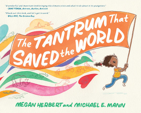 The Tantrum That Saved the World by Megan Herbert and Michael E. Mann
