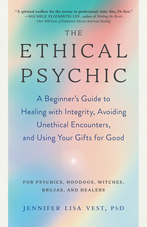 The Ethical Psychic by Jennifer Lisa Vest, PhD
