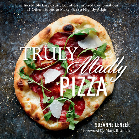 Truly Madly Pizza by Suzanne Lenzer