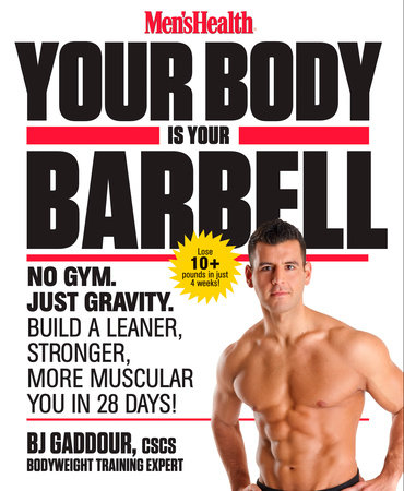 Men's Health Your Body is Your Barbell by Bj Gaddour and Editors of Men's Health Magazi