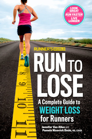 Runner's World Run to Lose by Jennifer Van Allen, Pamela Nisevich Bede and Editors of Runner's World Maga