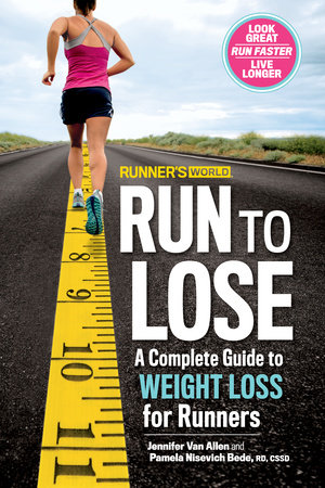 Runner's World Run to Lose by Jennifer Van Allen, Pamela Nisevich Bede and Editors of Runner's World Maga