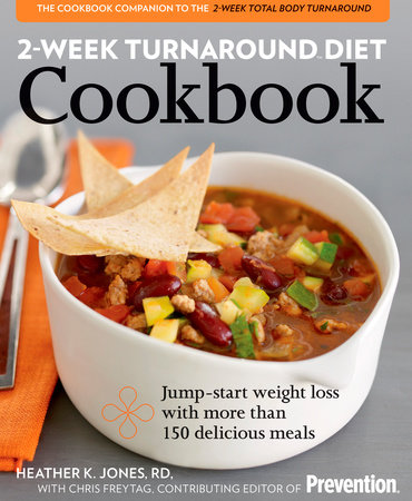 2-Week Turnaround Diet Cookbook by Heather K. Jones, R.D., Editors Of Prevention Magazine and Chris Freytag