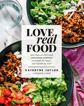 Love Real Food by Kathryne Taylor