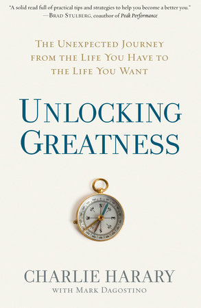 Unlocking Greatness by Charlie Harary and Mark Dagostino