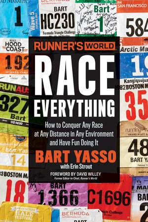 Runner's World Race Everything by Bart Yasso, Erin Strout and Editors of Runner's World Maga