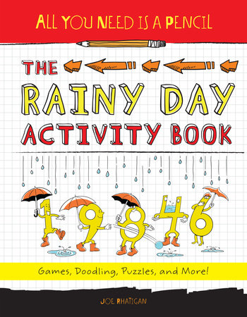 All You Need Is a Pencil: The Rainy Day Activity Book by Joe Rhatigan