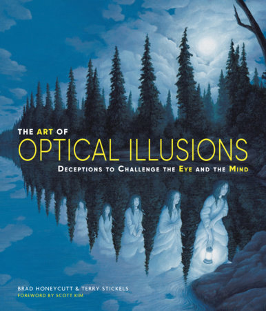The Art of Optical Illusions by Terry Stickels and Brad Honeycutt