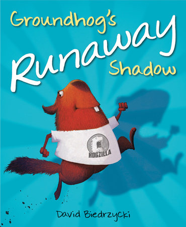 Groundhog's Runaway Shadow by David Biedrzycki