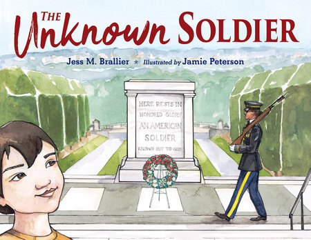 The Unknown Soldier by Jess M.  Brallier