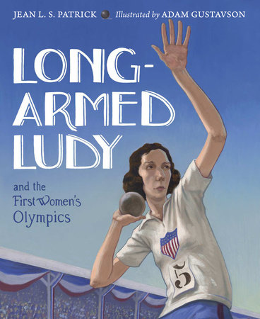 Long-Armed Ludy and the First Women's Olympics by Jean L.  S. Patrick