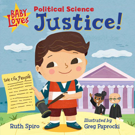 Baby Loves Political Science: Justice! by Ruth Spiro