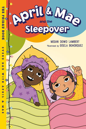 April & Mae and the Sleepover by Megan Dowd Lambert